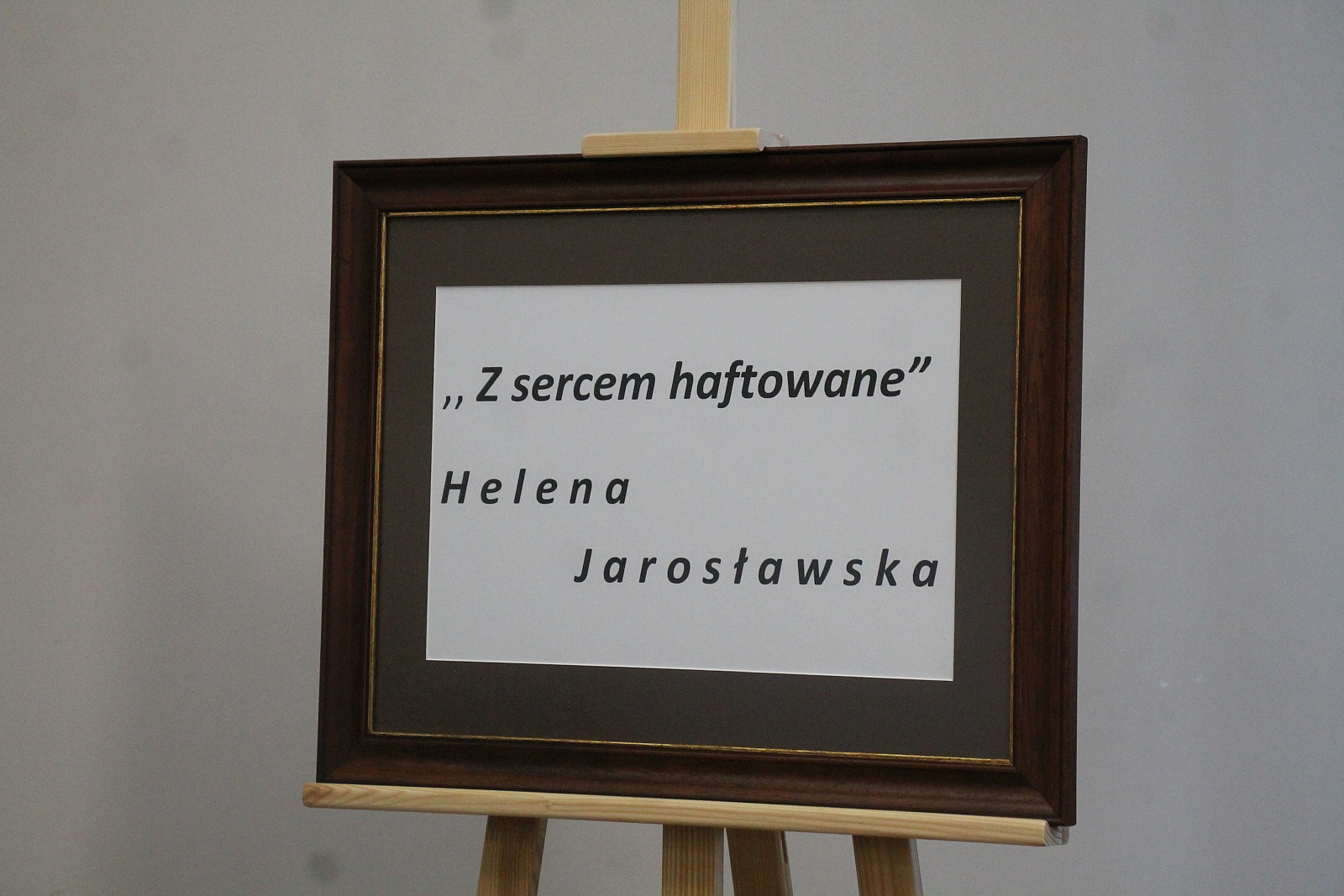 „Z sercem haftowane” obrazy Heleny Jarosławskiej