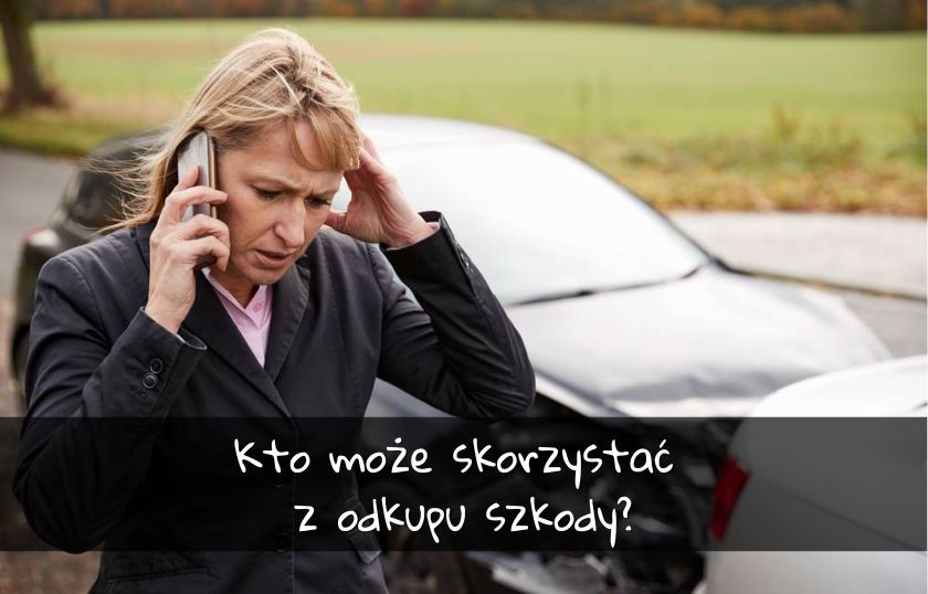 Kto może skorzystać z odkupu szkody?