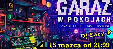 GARAŻ w pokojach | DJ Easy-P | garage | DUB | grime | bassline-1429