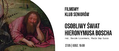 "Osobliwy świat Hieronymusa Boscha" w Kinie Piast w Legnicy - 27 maja 2025r.-2085
