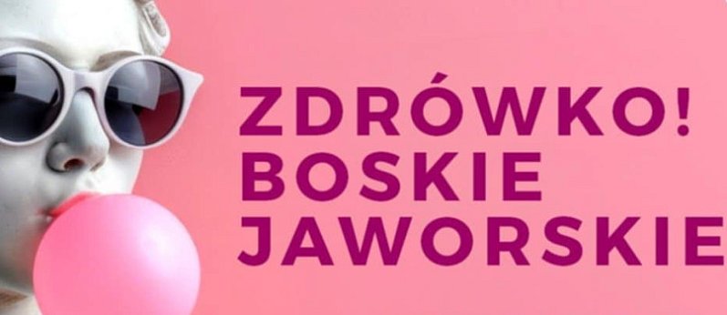 Zdrówko! Boskie Jaworskie