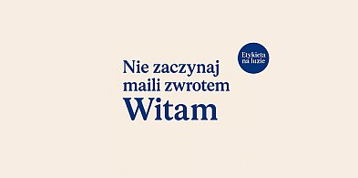 Etykieta na luzie. Jakim zwrotem zacząć maila? -110274