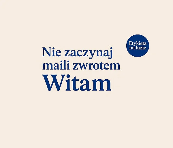 Etykieta na luzie. Jakim zwrotem zacząć maila? -110274