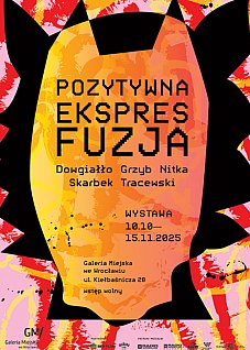 Wystawa malarstwa „Pozytywna Ekspresfuzja” w Galerii Miejskiej we Wrocławiu