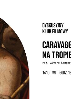  "Caravaggio: Na tropie arcydzieła" w Kinie Piast w Legnicy - 14 października, godz. 18:00