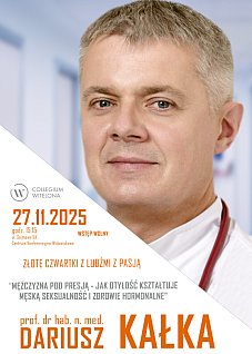 Prof. Dariusz Kałka gościem kolejnego „Złotego czwartku z ludźmi z pasją”