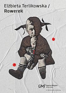 Wystawa „Elżbieta Terlikowska/ Rowerek” w Galerii Miejskiej we Wrocławiu