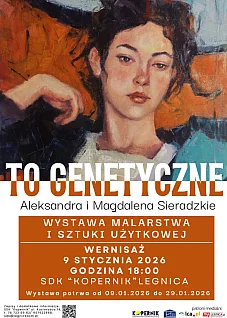 TO GENETYCZNE - wystawa malarstwa oraz sztuki użytkowej