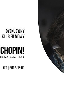  "Chopin, Chopin!" w Kinie Piast w Legnicy - 13 stycznia, godz. 18:00