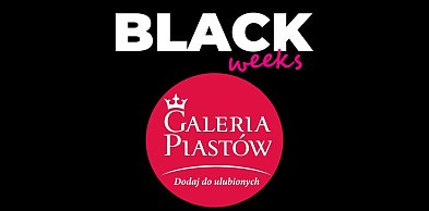 BLACK FRIDAY w Galerii Piastów