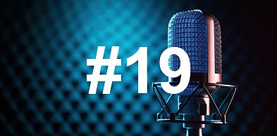 Podcast LCA #19: Wielka fabryka, polityczne zwroty i bitwa o czyste szyby