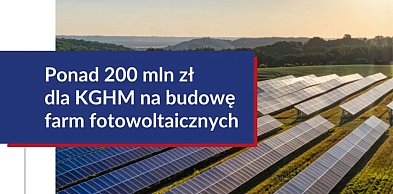 Blisko 210 mln zł z KPO na farmy fotowoltaiczne KGHM