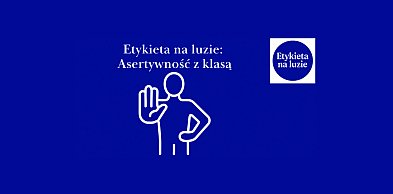 Etykieta na luzie: Asertywność z klasą