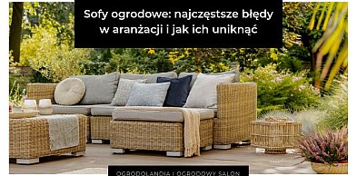 Sofy ogrodowe: najczęstsze błędy w aranżacji i jak ich uniknąć