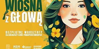 Warsztaty "Wiosna z głową" dla młodzieży w Legnicy