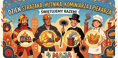 Dzień Świętego Floriana, świętują strażacy, hutnicy, kominiarze i piekarze