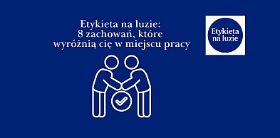 Etykieta na luzie: 8 zachowań, które wyróżnią cię w miejscu pracy