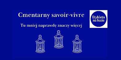 Etykieta na luzie: Cmentarny savoir-vivre-116828