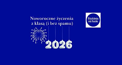Etykieta na luzie: Noworoczne życzenia z klasą (i bez spamu)-120139