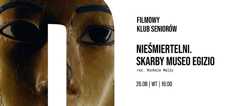 "Nieśmiertelni. Skarby Z Museo Egizio" w Kinie Piast