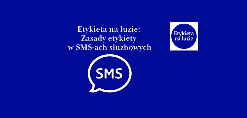 Etykieta na luzie: Zasady etykiety w SMS-ach służbowych