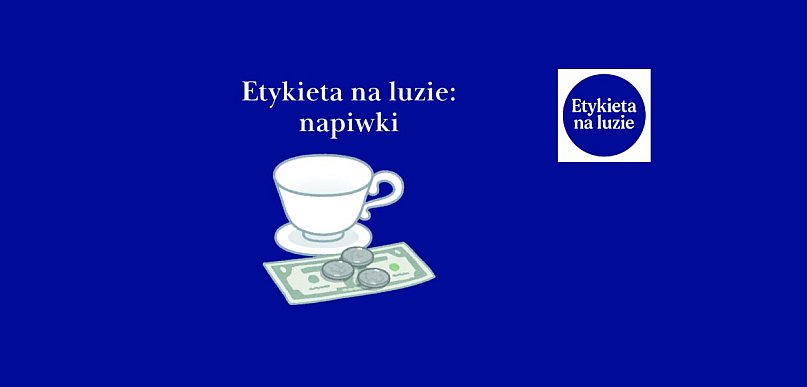 Etykieta na luzie: Czy trzeba dawać napiwki?