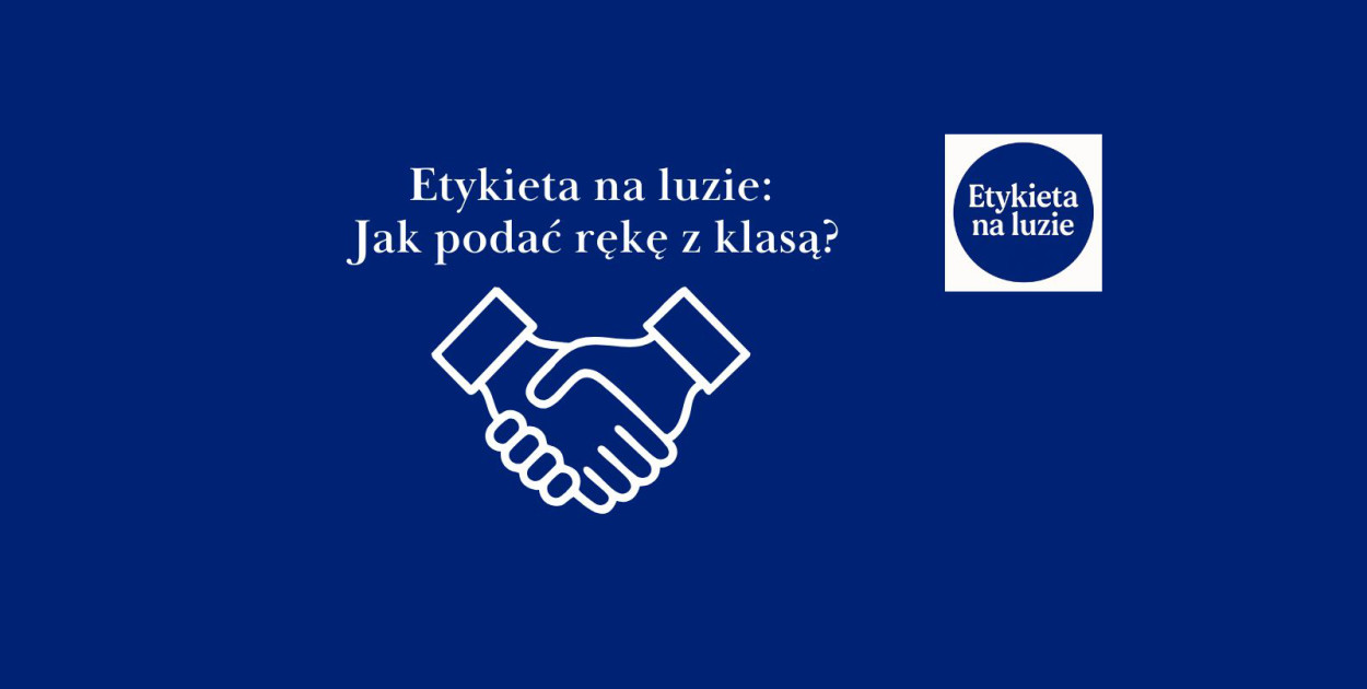 Etykieta na luzie: Jak podać rękę z klasą?