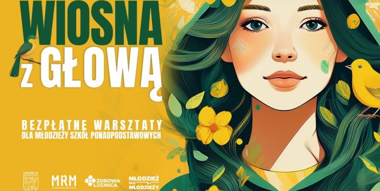Warsztaty "Wiosna z głową" dla młodzieży w Legnicy