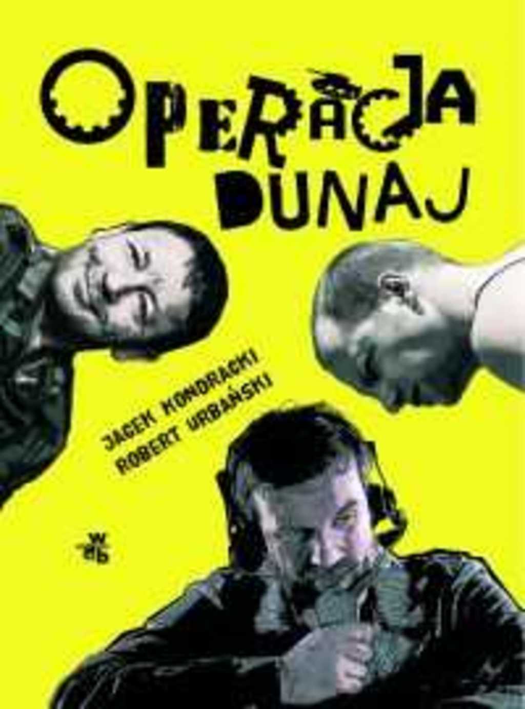 Okładka Operacji Dunaj- FOTO:@kt (lca.pl)